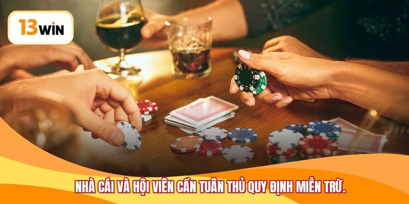 Nhà cái và hội viên cần tuân thủ quy định miễn trừ.